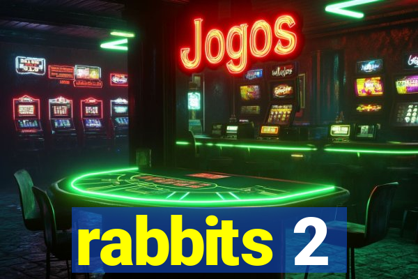 rabbits 2